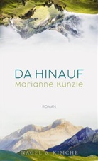 Marianne Künzle - Da hinauf
