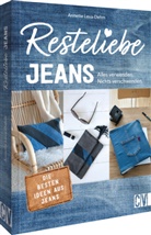 Annette Leva-Dehm - Resteliebe Jeans - Alles verwenden, nichts verschwenden!