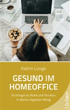 Katrin Lunge - Gesund im Homeoffice