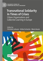 Maria Kousis, Christian Lahusen, Ulrik Zschache, Ulrike Zschache - Transnational Solidarity in Times of Crises