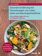 Maria Lohmann - Gesunde Ernährung bei Erkrankungen von Leber, Galle und Bauchspeicheldrüse