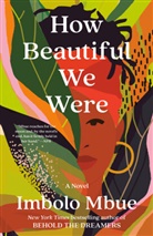 Imbolo Mbue - How Beautiful We Were