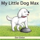 Dan Gielan - My Little Dog Max