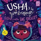 Amitha Jagannath Knight, Sandhya Prabhat - Usha y la Gran Excavadora; Usha and the Big Digger Spanish Bilingual
