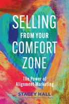 Stacey Hall, Sam Horn - Selling from Your Comfort Zone