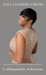 LaShaunda Johnson - Still Standing Strong
