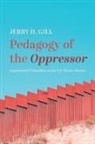 Jerry H. Gill - Pedagogy of the Oppressor