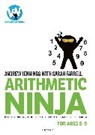 Sarah Farrell, Farrell Sarah, Andrew Jennings, Jennings Andrew, Paul Tucker - Arithmetic Ninja for Ages 8-9