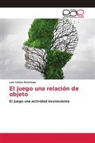 Luis Carlos Restrepo - El juego una relación de objeto