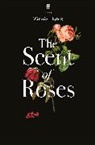 Zinnie Harris, Harris Zinnie - The Scent of Roses