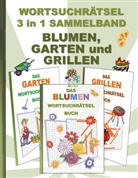 Brian Gagg - WORTSUCHRÄTSEL 3 in 1 SAMMELBAND BLUMEN, GARTEN und GRILLEN