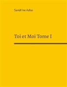Sandrine Adso - Toi et Moi Tome I