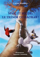 Carine Matthijs - Maki et Foudi: Le Trésor du Baobab !