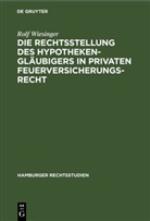 Rolf Wiesinger - Die Rechtsstellung des Hypothekengläubigers in privaten Feuerversicherungsrecht