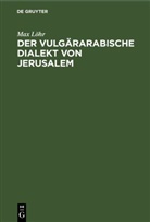 Max Löhr - Der vulgärarabische Dialekt von Jerusalem