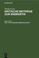 Theodor Gross, Robert Mayer - Theodor Gross: Kritische Beiträge zur Energetik - Teil 1: Die Verwandlungen der Kraft