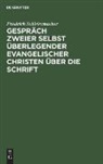 Friedrich Schleiermacher - Gespräch zweier selbst überlegender evangelischer Christen über die Schrift