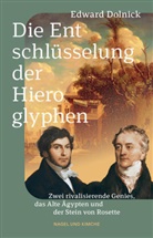 Edward Dolnick - Die Entschlüsselung der Hieroglyphen