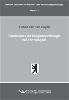 Robert C. van Ooyen, Robert Chr. van Ooyen - Staatslehre und Religionspolitologie bei Eric Voegelin