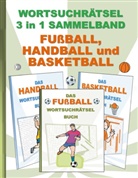 Brian Gagg - Wortsuchrätsel 3 in 1 Sammelband Fußball, Handball und Basketball