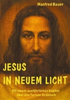 Manfred Bauer - Jesus in Neuem Licht