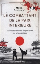 Milka Gostovic, Milka Gostovic - Le combattant de la paix intérieure