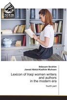 Jawad Abdul-Kadhim Muhsen, Ibtissam Ibrahim - Lexicon of Iraqi women writers and authors in the modern era
