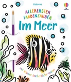 Abigail Wheatley, Emily Beevers - Allererster Farbenzauber: Im Meer