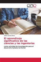 Jaime Corena Parra - El aprendizaje significativo de las ciencias y las ingenierías