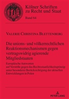 Valerie Blettenberg, Bernhard Kempen - Die unions- und völkerrechtlichen Reaktionsmechanismen gegen vertragswidrig agierende Mitgliedstaaten