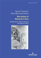 Hans Bouchard, Uta Felten, Yasmin Temelli - Narratives of Money & Crime