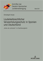 Christoph Krück - Lauterkeitsrechtlicher Verwechslungsschutz in Spanien und Deutschland