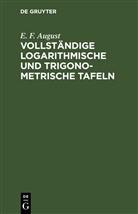 E F August, E. F. August - Vollständige logarithmische und trigonometrische Tafeln