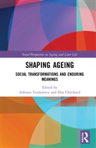 Adriana (Babes-Bolyai University Teodorescu, Dan Chiribuca, Dan Chiribucă, Adriana Teodorescu, Teodorescu Adriana - Shaping Ageing
