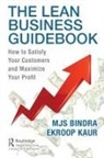 MJS Bindra, Mjs Kaur Bindra, Ekroop Kaur - Lean Business Guidebook