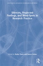 Kathy (Vrije Universiteit Amsterdam Davis, Kathy Irvine Davis, Kathy Davis, Davis Kathy, Janice Irvine - Silences, Neglected Feelings, and Blind-Spots in Research Practice