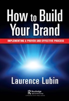 Laurence Lubin - How to Build Your Brand