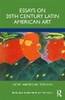 Francine Birbragher-Rozencwaig - Essays on 20th Century Latin American Art