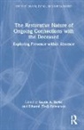 Laurie A. (Private Practice Burke, Edward (Ted) Rynearson, Edward (Ted) (Independent Scholar Rynearson, Laurie A. Burke, Edward (Ted) Rynearson - Restorative Nature of Ongoing Connections With the Deceased
