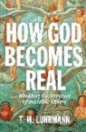 T.M. Luhrmann - How God Becomes Real