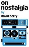 Berry, David Berry - On Nostalgia