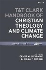 Ernst M Conradie, Hilda P Koster, Ernst M. Conradie, Hilda P. Koster - T&T Clark Handbook of Christian Theology and Climate Change