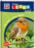 Marie Gerstner, Sonja Meierjürgen, Marie Gerstner - WAS IST WAS Erstes Lesen easy! Band 7. Wie leben unsere Vögel?