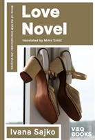 Ivana Sajko, Mima Simic - Love Novel