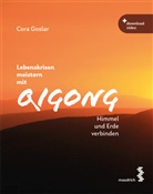 Cora Goslar - Lebenskrisen meistern mit Qigong