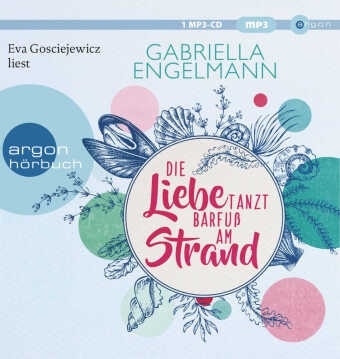 Gabriella Engelmann, Eva Gosciejewicz - Die Liebe tanzt barfuß am Strand, 1 Audio-CD, 1 MP3 (Audio book) - Roman | Charmant-idyllische Kleinstadt-Buchreihe um Familiengeheimnisse, Freundschaft und Liebe