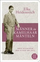 Elke Heidenreich - Männer in Kamelhaarmänteln