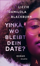 Lizzie Damilola Blackburn - Yinka, wo bleibt dein Date?