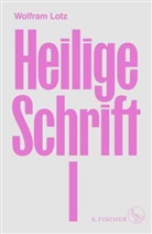 Wolfram Lotz - Heilige Schrift I