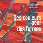 Chantal Célibert, Michel Piriou, La Route de la Soie Éditions - Des couleurs pour des formes